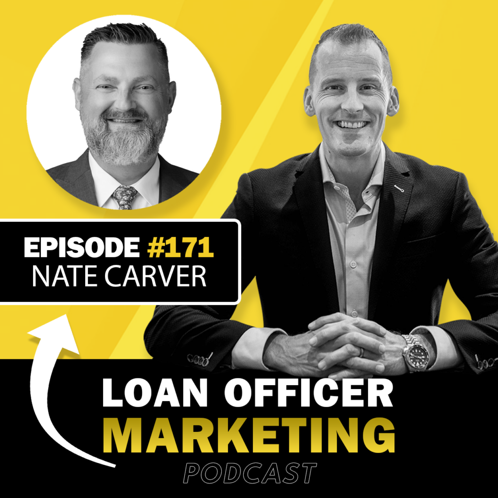 Loan Officer Marketing with Nate Carver