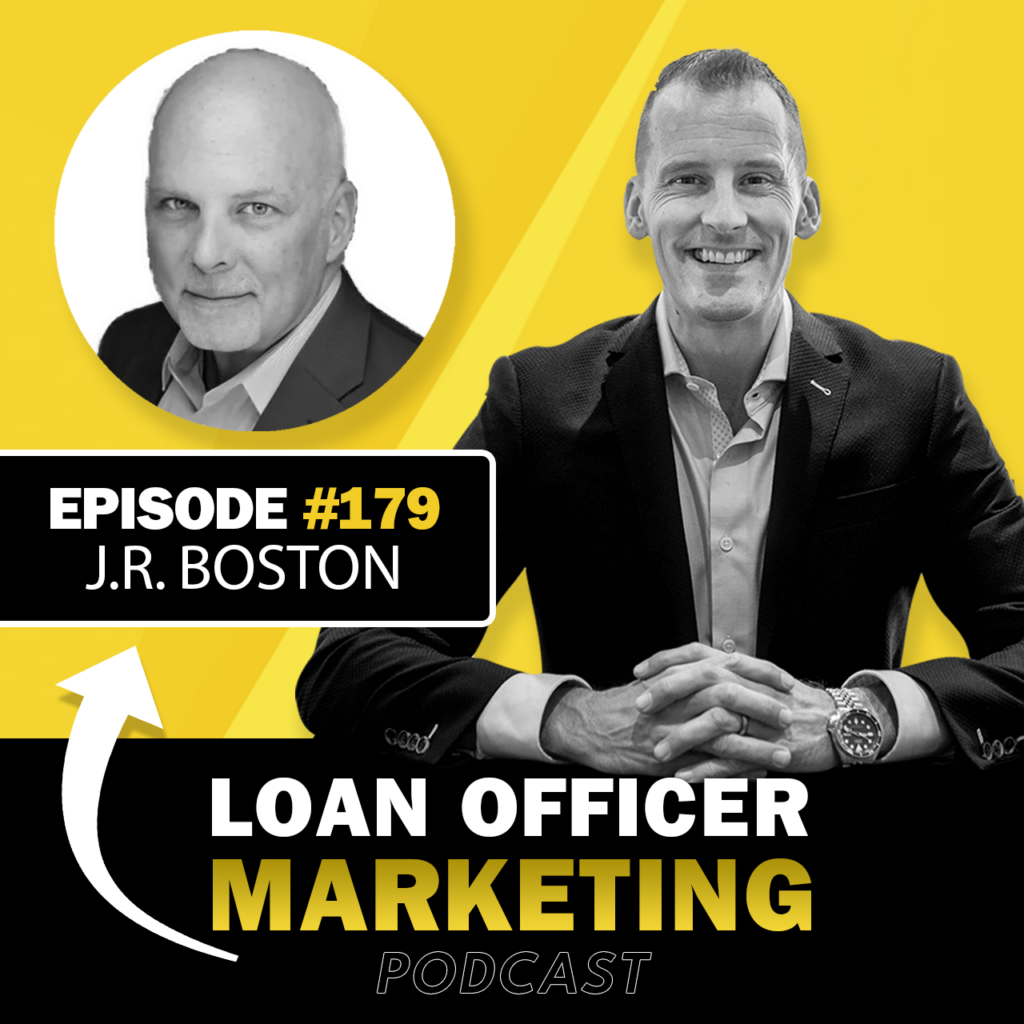 Loan Officer Podcast - J.R. Boston