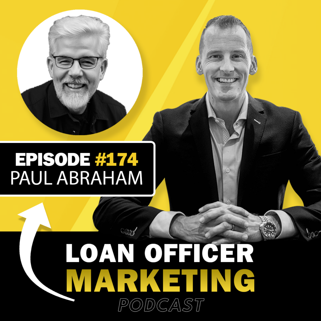 Loan Officer Marketing with Paul Abraham