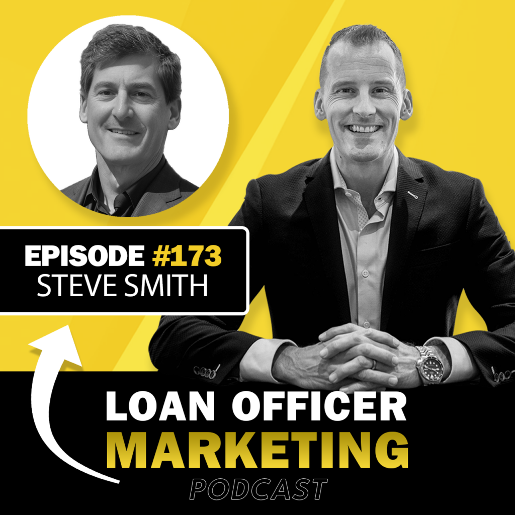 Loan Officer Marketing Podcast with Steve Smith and Chris Johnstone