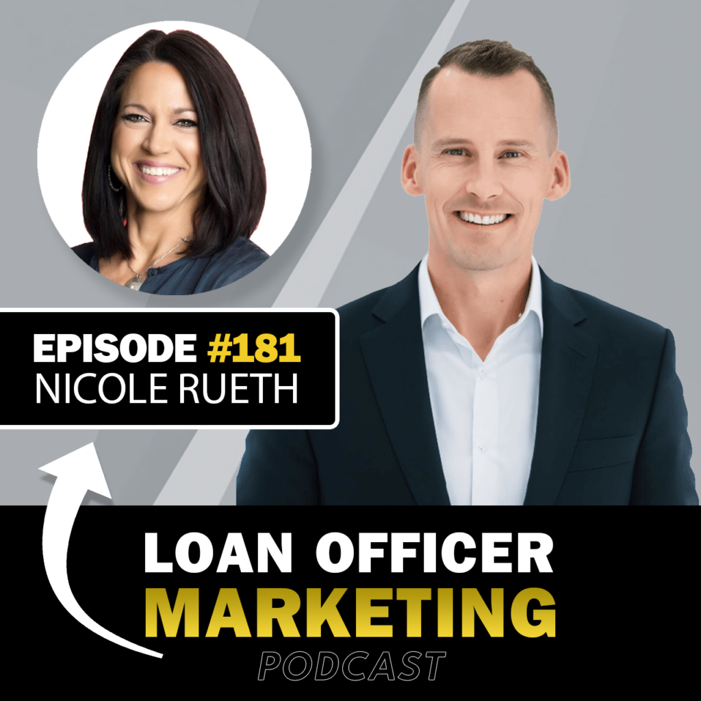 Loan Officer Marketing Podcast with Nicole Rueth