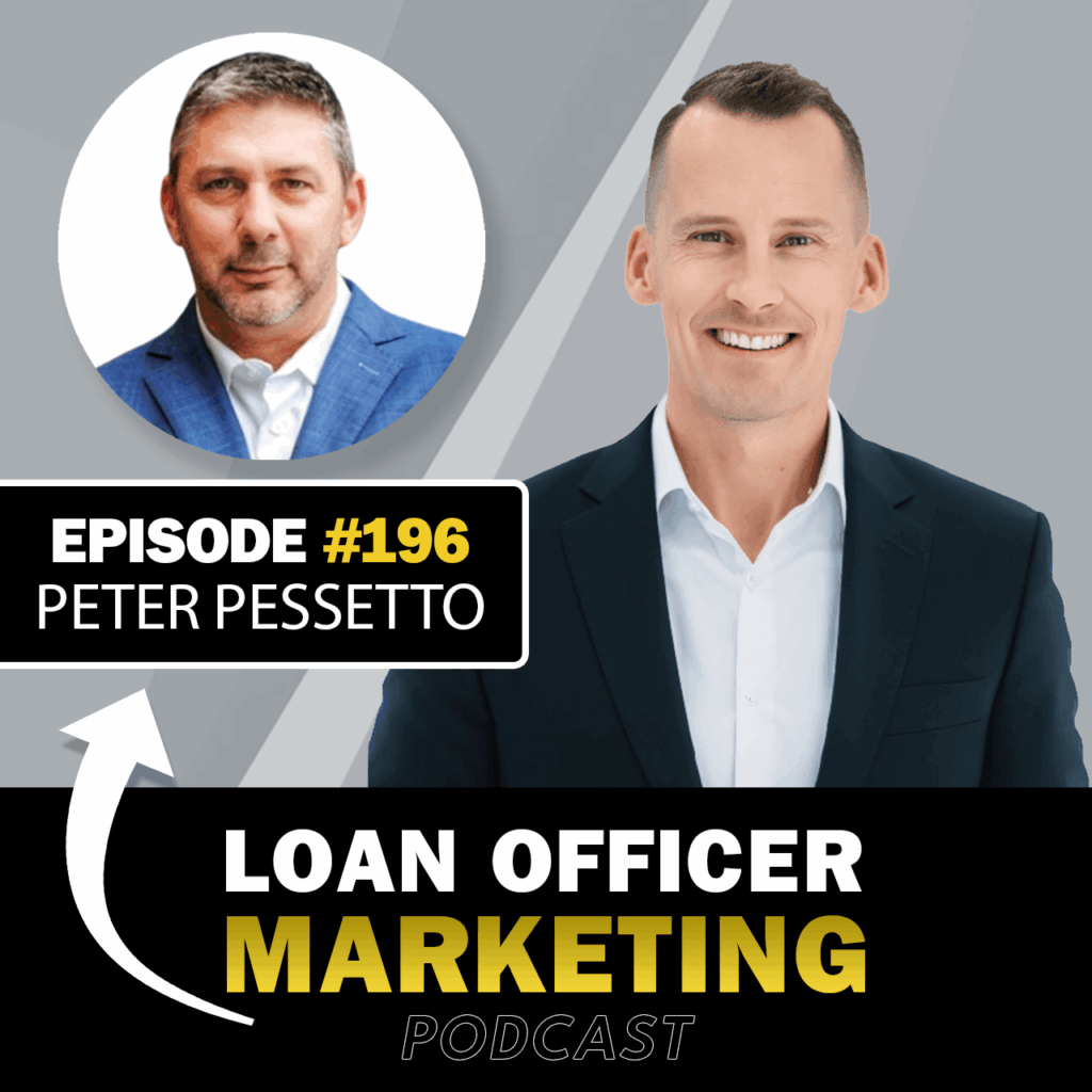 Loan Officer Podcast with Peter Pesseto